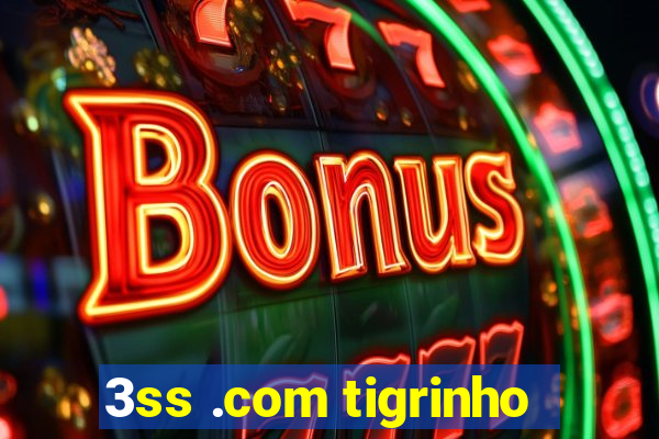 3ss .com tigrinho